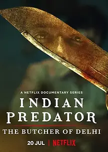 Indian Predator The Butcher Of Delhi 2022 Season 1 Hindi Complete 19943 Poster.jpg